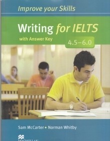 Improve Your Skills Writing for IELTS With Answer Key 4.5 - 6.0