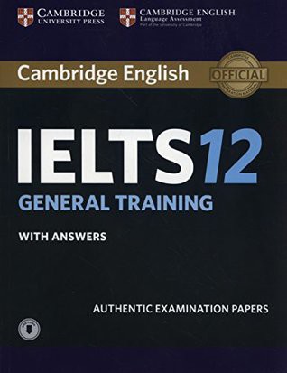 Cambridge English IELTS 12: general training with answers