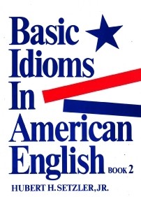 Basic Idioms In American English book 2