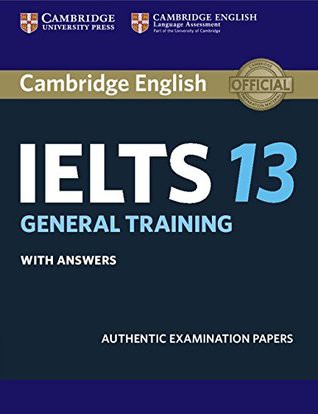 Cambridge English IELTS 13: general training with answers authentic examination papers